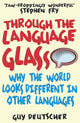 Through the Language Glass: Why the World Looks Different in Other Languages