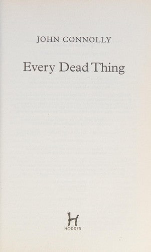 Every Dead Thing: Meet Private Investigator Charlie Parker in the first novel in the award-winning and globally bestselling series