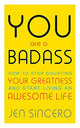 You Are a Badass: How to Stop Doubting Your Greatness and Start Living an Awesome Life