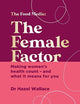 The Female Factor: Making women's health count - and what it means for you