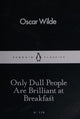 Only Dull People Are Brilliant at Breakf