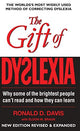 Gift of Dyslexia: Why Some of the Brighest People Can't Read and How They Can Learn