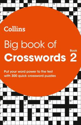 Big Book of Crosswords 2 : 300 Quick Cro
