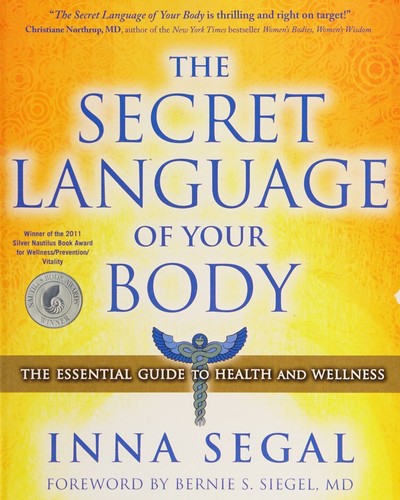 The Secret Language of Your Body: The Essential Guide to Health and Wellness: Volume 1
