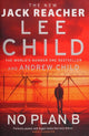 No Plan B: The unputdownable new 2022 Jack Reacher thriller from the No.1 bestselling authors