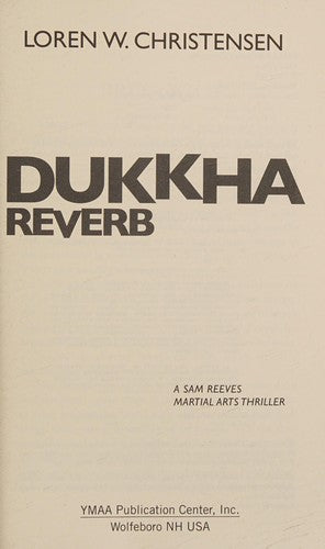 Dukkha Reverb: A Sam Reeves Martial Arts Thriller