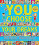 You Choose Your Dreams: A new story every time - what will YOU choose?