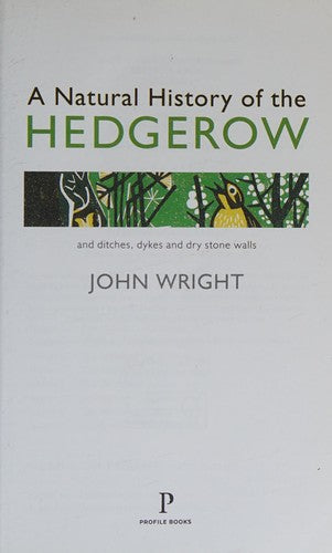 A Natural History of the Hedgerow: and ditches, dykes and dry stone walls
