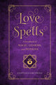 Love Spells: A Handbook of Magic, Charms, and Potions: Volume 2