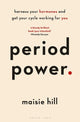 Period Power: Harness Your Hormones and Get Your Cycle Working For You