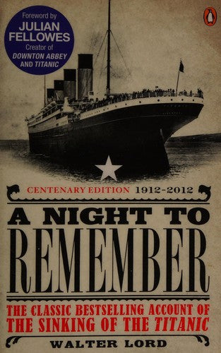 A Night to Remember: The Classic Bestselling Account of the Sinking of the Titanic