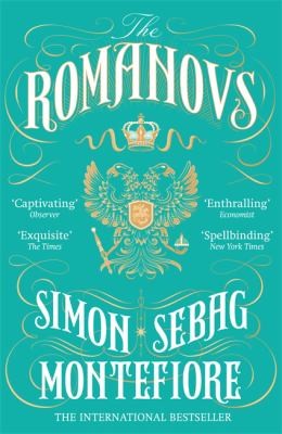 The Romanovs: The Story of Russia and its Empire 1613-1918