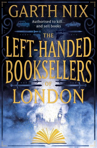 The Left-Handed Booksellers of London: A magical adventure through London bookshops from international bestseller Garth Nix