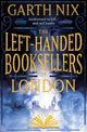 The Left-Handed Booksellers of London: A magical adventure through London bookshops from international bestseller Garth Nix