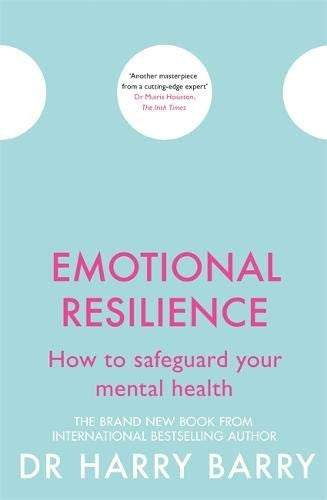 Emotional Resilience: How to safeguard your mental health