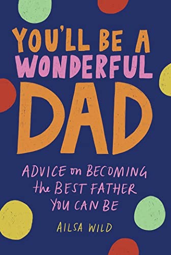 You'll Be a Wonderful Dad: Advice on Bec