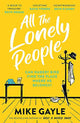 All The Lonely People: The perfect heartwarming, life-affirming page-turner about family, friendship and human connection