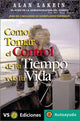 Como Tomar El Control de Tu Tiempo y de Tu Vida