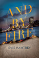 And By Fire: A Novel