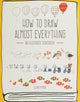 How to Draw Almost Everything: An Illustrated Sourcebook