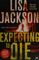 Expecting to Die: A totally gripping and heart-pounding crime thriller novel full of twists and turns from bestselling author Lisa Jackson