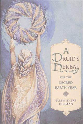 A Druid's Herbal for the Sacred Earth Year