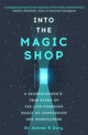 Into the Magic Shop : A neurosurgeon's t