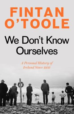 We Don't Know Ourselves : A Personal His
