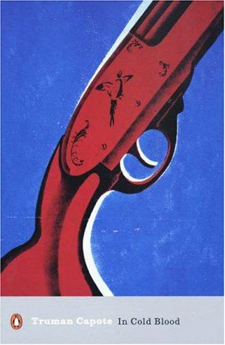 In Cold Blood: A True Account of a Multiple Murder and its Consequences