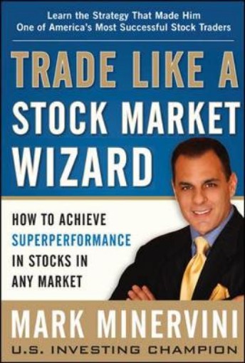 Picture of Trade Like a Stock Market Wizard: How to Achieve Super Performance in Stocks in Any Market