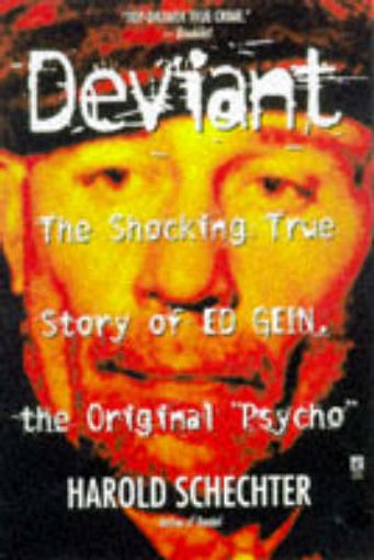 Picture of "Deviant: True Story of Ed Gein, The Original Psycho "