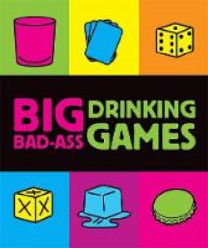 Picture of Big Bad-Ass Drinking Games