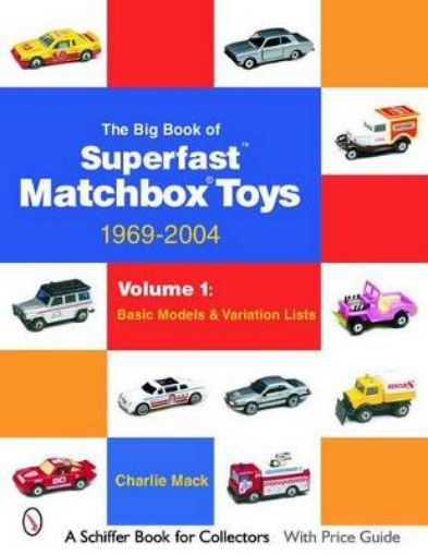 Picture of Big Book of Matchbox Superfast Toys: 1969-2004: Vol 1: Basic Models and Variation Lists