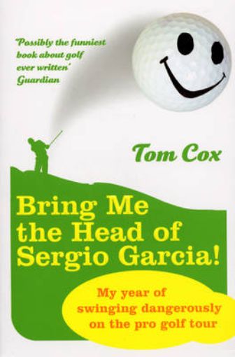 Picture of Bring Me the Head of Sergio Garcia