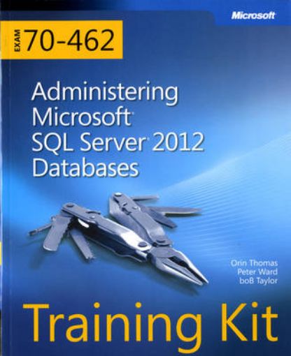 Picture of Training Kit (Exam 70-462) Administering Microsoft SQL Server 2012 Databases (MCSA)