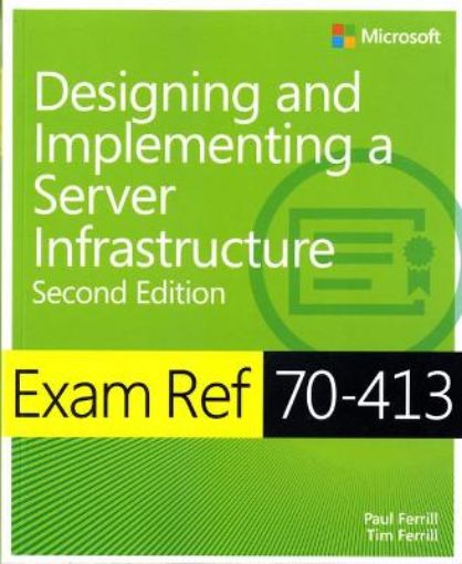 Picture of Exam Ref 70-413 Designing and Implementing a Server Infrastructure (MCSE)