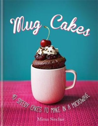 Picture of Mug Cakes: 40 speedy cakes to make in a microwave