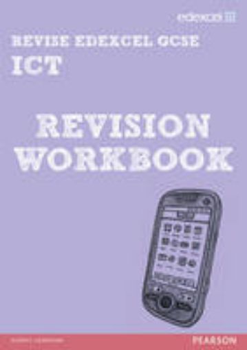 Picture of REVISE Edexcel: Edexcel GCSE ICT Revision Workbook