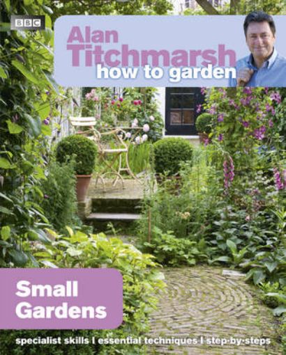 Picture of Alan Titchmarsh How to Garden: Small Gardens