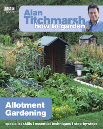 Picture of Alan Titchmarsh How to Garden: Allotment Gardening