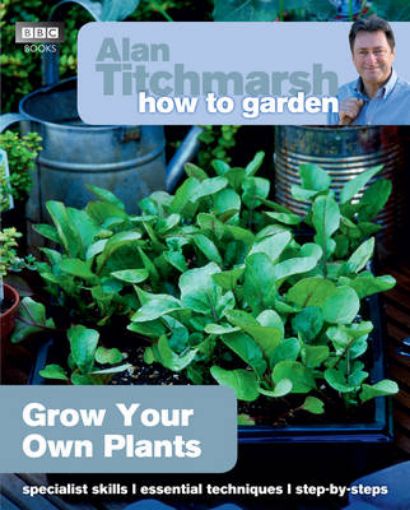 Picture of Alan Titchmarsh How to Garden: Grow Your Own Plants