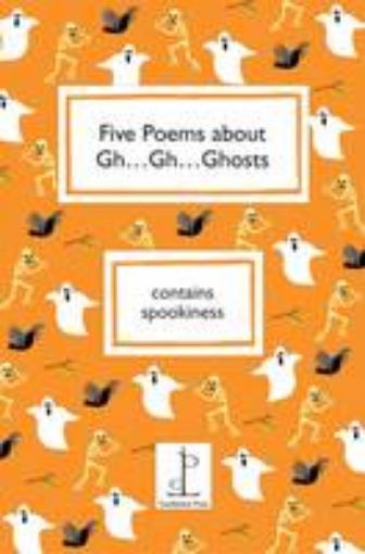 Picture of Five Poems About Gh...Gh...Ghosts