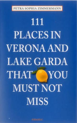 Picture of 111 Places in Verona and Lake Garda That You Must Not Miss