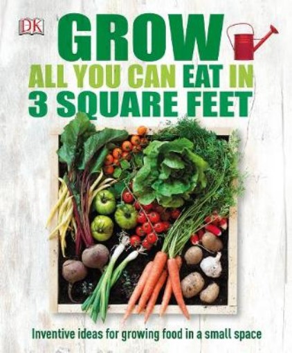 Picture of Grow All You Can Eat In Three Square Feet