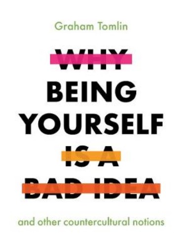 Picture of Why Being Yourself is a Bad Idea
