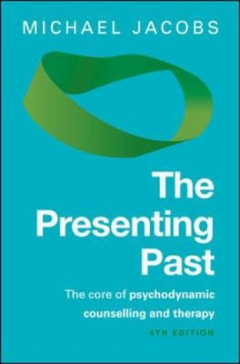 Picture of Presenting Past: The Core of Psychodynamic Counselling and Therapy