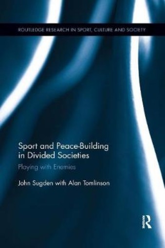 Picture of Sport and Peace-Building in Divided Societies