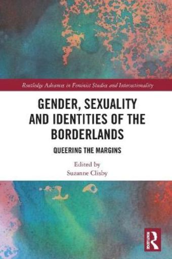 Picture of Gender, Sexuality and Identities of the Borderlands