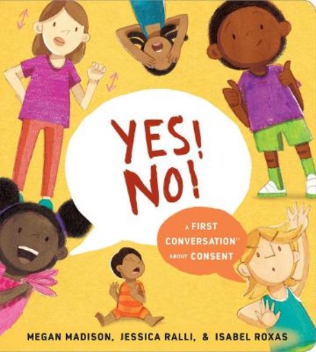 Picture of Yes! No!: A First Conversation About Consent