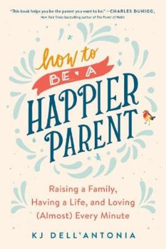 Picture of How To Be A Happier Parent